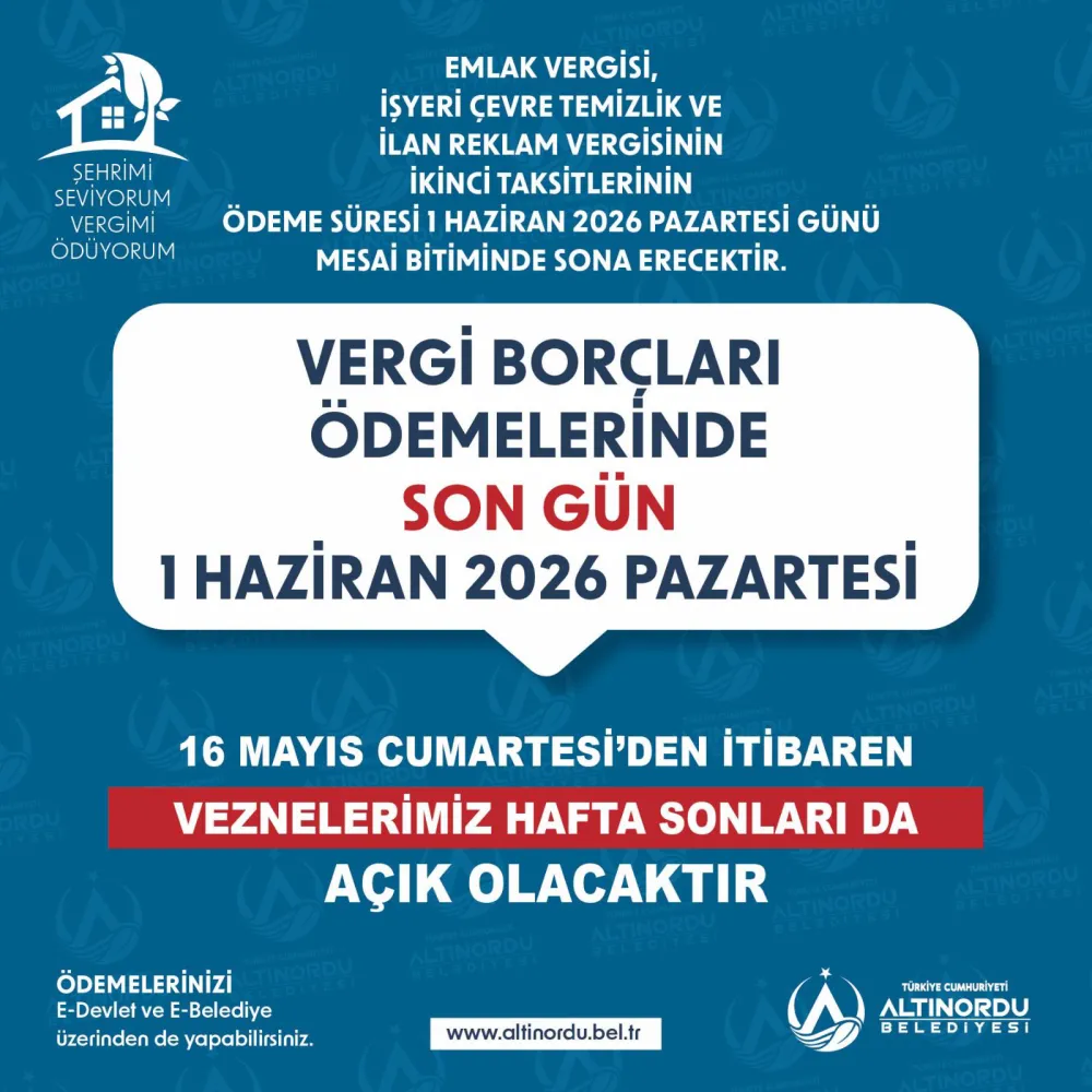 Altınordu Belediyesi’nden Vergi Duyurusu: Son Gün 1 Haziran