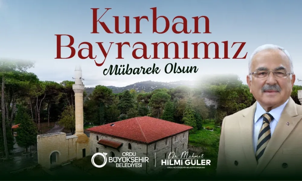 BAŞKAN GÜLER: “KURBAN BAYRAMIMIZ MÜBAREK OLSUN”
