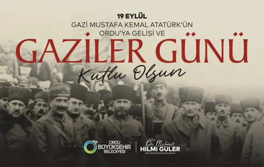 BAŞKAN GÜLER’DEN GAZİLER GÜNÜ MESAJI